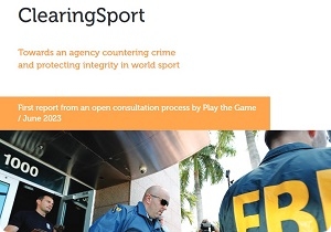 Titelbild des Berichts 'ClearingSport - Towards an agency countering crime and protecting integrity in world sport'. Copyright: Play the Game